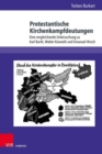 Image for Protestantische Kirchenkampfdeutungen : Eine vergleichende Untersuchung zu Karl Barth, Walter Kunneth und Emanuel Hirsch