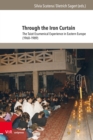 Image for Through the Iron Curtain : The Taize Ecumenical Experience in Eastern Europe (1960–1989)