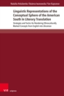 Image for Linguistic Representations of the Conceptual Sphere of the American South in Literary Translation