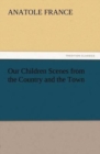Image for Our Children Scenes from the Country and the Town