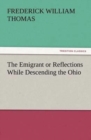 Image for The Emigrant or Reflections While Descending the Ohio
