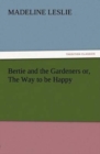 Image for Bertie and the Gardeners or, The Way to be Happy