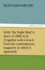 Image for With the Night Mail a Story of 2000 A.D. (Together with Extracts from the Comtemporary Magazine in Which It Appeared)
