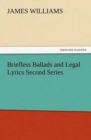 Image for Briefless Ballads and Legal Lyrics Second Series