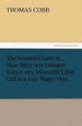 Image for The Bountiful Lady or, How Mary was changed from a very Miserable Little Girl to a very Happy One
