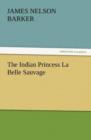 Image for The Indian Princess La Belle Sauvage