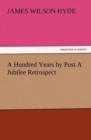 Image for A Hundred Years by Post A Jubilee Retrospect