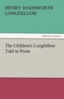 Image for The Children&#39;s Longfellow Told in Prose