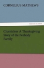 Image for Chanticleer A Thanksgiving Story of the Peabody Family