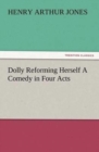 Image for Dolly Reforming Herself A Comedy in Four Acts