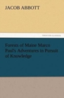 Image for Forests of Maine Marco Paul&#39;s Adventures in Pursuit of Knowledge