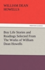 Image for Boy Life Stories and Readings Selected From The Works of William Dean Howells