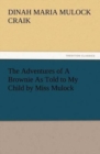 Image for The Adventures of A Brownie As Told to My Child by Miss Mulock