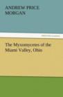 Image for The Myxomycetes of the Miami Valley, Ohio
