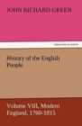 Image for History of the English People, Volume VIII Modern England, 1760-1815
