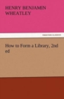 Image for How to Form a Library, 2nd ed