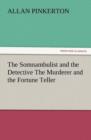 Image for The Somnambulist and the Detective the Murderer and the Fortune Teller