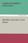 Image for Old Man Curry Race Track Stories