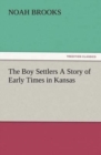 Image for The Boy Settlers A Story of Early Times in Kansas