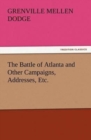 Image for The Battle of Atlanta and Other Campaigns, Addresses, Etc.