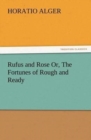 Image for Rufus and Rose Or, The Fortunes of Rough and Ready