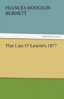 Image for That Lass O&#39; Lowrie&#39;s 1877