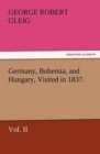 Image for Germany, Bohemia, and Hungary, Visited in 1837. Vol. II
