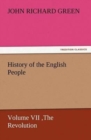 Image for History of the English People, Volume VII The Revolution, 1683-1760, Modern England, 1760-1767
