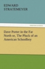 Image for Dave Porter in the Far North or, The Pluck of an American Schoolboy