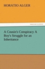 Image for A Cousin&#39;s Conspiracy A Boy&#39;s Struggle for an Inheritance