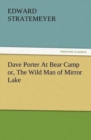 Image for Dave Porter At Bear Camp or, The Wild Man of Mirror Lake