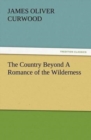 Image for The Country Beyond A Romance of the Wilderness