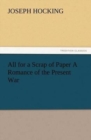 Image for All for a Scrap of Paper A Romance of the Present War