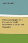 Image for Microcosmography or, a Piece of the World Discovered, in Essays and Characters