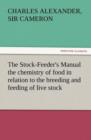 Image for The Stock-Feeder&#39;s Manual the Chemistry of Food in Relation to the Breeding and Feeding of Live Stock