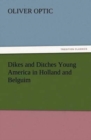 Image for Dikes and Ditches Young America in Holland and Belguim