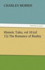 Image for Historic Tales, vol 10 (of 15) The Romance of Reality