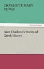 Image for Aunt Charlotte&#39;s Stories of Greek History