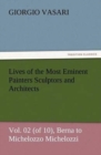 Image for Lives of the Most Eminent Painters Sculptors and Architects Vol. 02 (of 10), Berna to Michelozzo Michelozzi