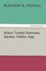 Image for Robert Toombs Statesman, Speaker, Soldier, Sage