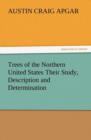 Image for Trees of the Northern United States Their Study, Description and Determination