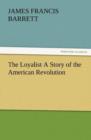 Image for The Loyalist a Story of the American Revolution