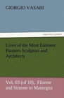 Image for Lives of the Most Eminent Painters Sculptors and Architects Vol. 03 (of 10), Filarete and Simone to Mantegna