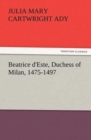 Image for Beatrice d&#39;Este, Duchess of Milan, 1475-1497