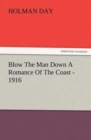 Image for Blow The Man Down A Romance Of The Coast - 1916
