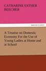 Image for A Treatise on Domestic Economy for the Use of Young Ladies at Home and at School