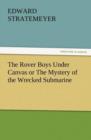 Image for The Rover Boys Under Canvas or the Mystery of the Wrecked Submarine