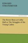 Image for The Rover Boys at Colby Hall or the Struggles of the Young Cadets