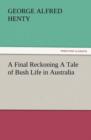 Image for A Final Reckoning A Tale of Bush Life in Australia