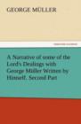 Image for A Narrative of Some of the Lord&#39;s Dealings with George Muller Written by Himself. Second Part